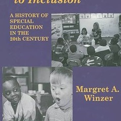 Get PDF EBOOK EPUB KINDLE From Integration to Inclusion: A History of Special Educati