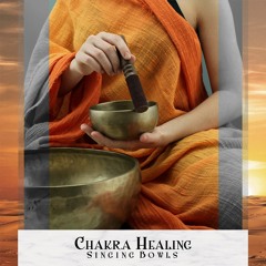 Chakra Healing Singing Bowls | Explore Each Chakra Through Sound