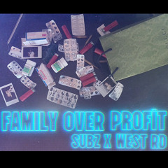 FAMILY OVER PROFIT- SUBZ x WESTSIDE RD