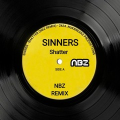 Sinners - Shatter (NukBreakZ EDIT) 2k24