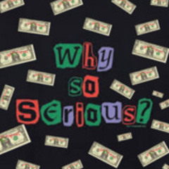 Why So Serious?