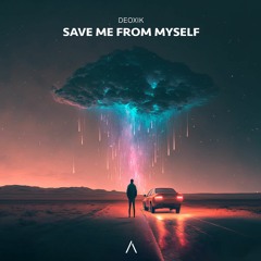 Deoxik - Save Me From Myself