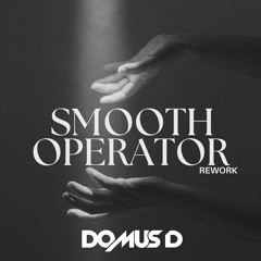 Smooth Operator (Domus D Rework) - Shade