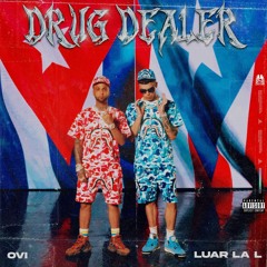 OVI, LUAR LA L - DRUG DEALER