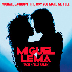 Michael Jackson - The Way You Make Me Feel (Miguel Lema Tech House Remix)