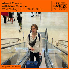 Absent Friends - Minor Science - 20 Aug 2025