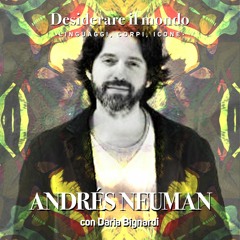 ☀️ Desiderare il mondo: Andrés Neuman