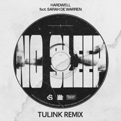 Hardwell feat. Sarah De Warren - No Sleep (tulink Remix)