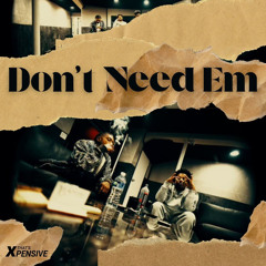 Don't Need Em (feat. Big Sad 1900)
