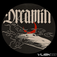 Dom Dolla - Dreamin' (Vuskiii Edit)