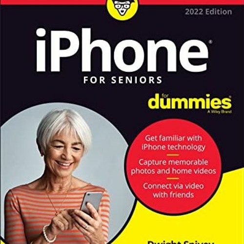 ACCESS [EBOOK EPUB KINDLE PDF] iPhone For Seniors For Dummies (For Dummies (Computer/Tech)) by  Dwig
