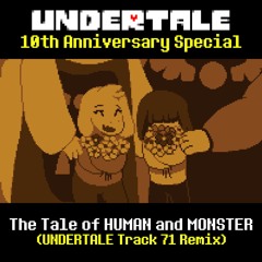 Undertale - The Tale of HUMAN and MONSTER [Track 71] (10th Anniversary Special)