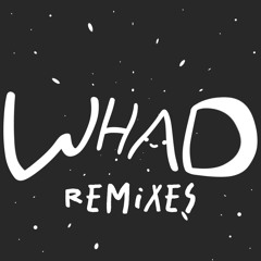 Whad Remixes