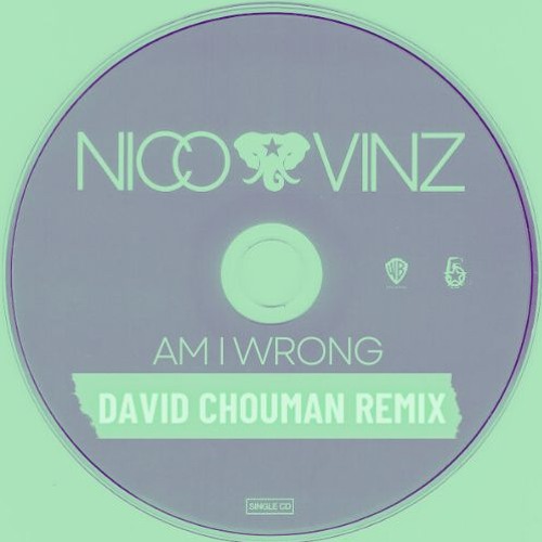 Nico & Vinz - Am I Wrong (David Chouman Remix)