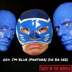 Episode 4 - I'm Blue (Panther) (Da Ba Dee)