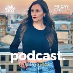 Club Mood Vibes Podcast #547 ─ Elle J