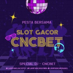 PESTA BERSAMA CNCBET !!!