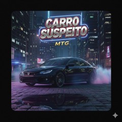 MTG - Carro Suspeito