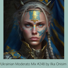 Ukrainian Moderato Mix #248 by Ilka Onisim