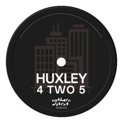 Huxley - 4 TWO 5 (edit) [southern district]