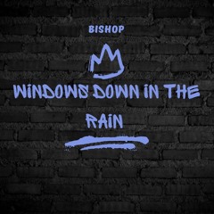Windows Down in The Rain