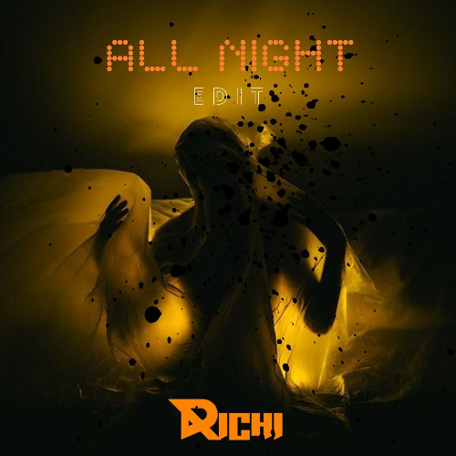 All Night (Richi Edit)