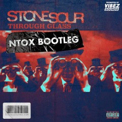 Stone Sour - Through Glass (ntox Bootleg)
