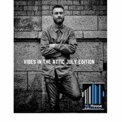 Vibes In The Attic MI HOUSE Radio  July Edition  2021