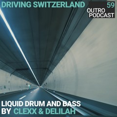 59: Clexx & Delilah | Liquid Drum & Bass | Driving Switzerland At Night