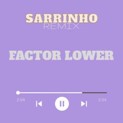 Almanac - Sarrinho (Factor Lower Remix)