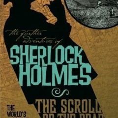 (Download PDF) Books The Further Adventures of Sherlock Holmes: The Scroll of the Dead BY David