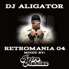 RETROMANIA 04 - Dj Aligator (Retro Maniac Mix)