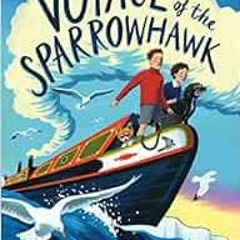 [Read] PDF EBOOK EPUB KINDLE Voyage of the Sparrowhawk by Natasha Farrant 📗
