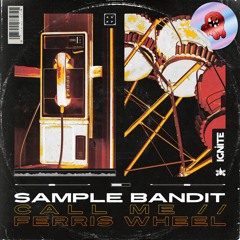 Sample Bandit - Ferris Wheel (Ignite Recordings)