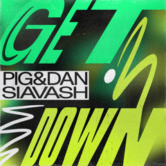 PREMIERE: Pig & Dan, Siavash - Get Down [ Get Physical Music ]