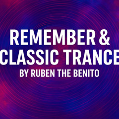 Remember & Classic Trance - Ruben The Benito