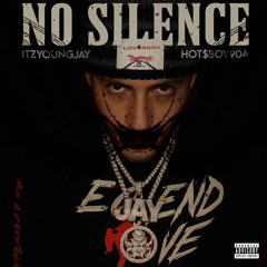 ITZYOUNGJAY - NO SILENCE FEAT: HOT$BOY(904)