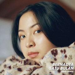 [FILTERED] Bernadya - Satu Bulan (OVIG Remix)