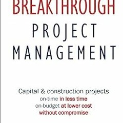 [Full Book] The Executive Guide to Breakthrough Project Management: Capital & Construction Proj