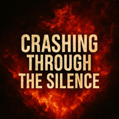 Crashing Through The Silence