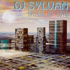 D - Project DJ Sylvan - System Of Love