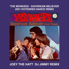THE MONKEES - DAYDREAM BELIEVER  JOEY THE HATT  DJ JIMMY 2021 EXTENDED DANCE REMIX