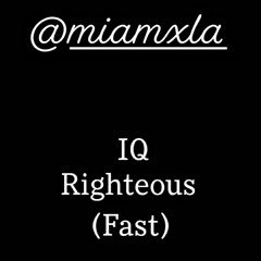 IQ - Righteous (fast)