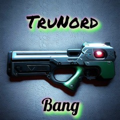 TruNord - Bang