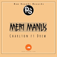Meri Manus_Charlton ft Drew (2021 Music)