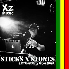 Sticks X Stones (Dirty Remix) by DJ Red