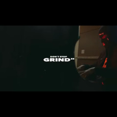 grind dont stop (4th Quarter)