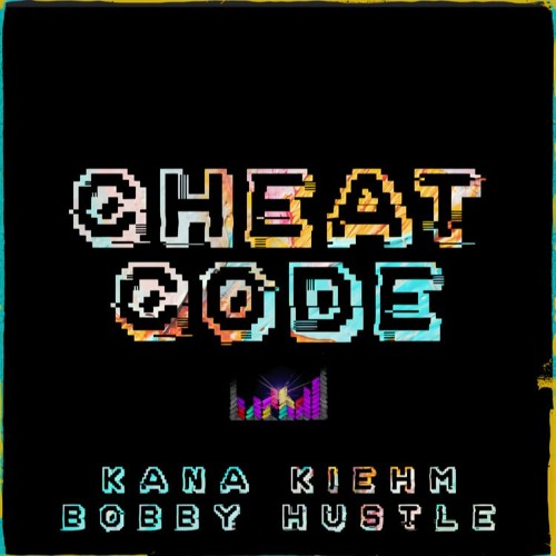 Kana Kiehm & Bobby Hustle - Cheat Code