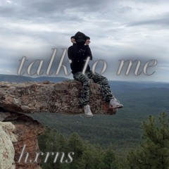 talk to me (prod. hxrns)(prod. Dr.B)(prod. legos)(prod. meutry)