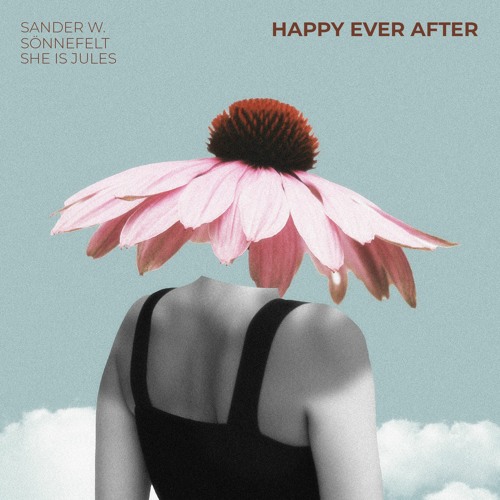 Sander W. & Sönnefelt - Happy Ever After (Ft. She Is Jules)